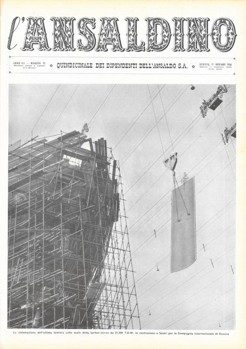 p. 1 (copertina), la sistemazione dell'ultima lamiera sullo scafo di una turbocisterna, in costruzione a Sestri per la Compagnia Internazionale a Genova, 1956